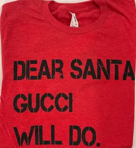 Dear Santa "Gucci" Tee Shirt